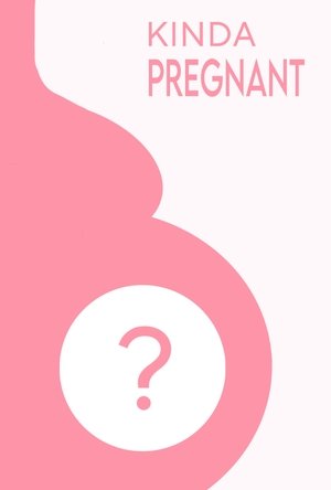 Kinda Pregnant
